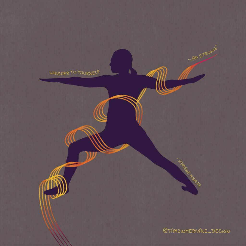 Representing feminine strength. Illustration of woman doing warrior 1 yoga pose, with lines drawn around her in reds and yellows to represent powerful energy. Quote reads, 'Whisper to yourself, I am strong,' By Adriene Mishler.